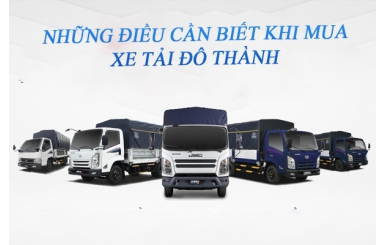 Những Điều Cần Biết Khi Mua Xe Tải Đô Thành